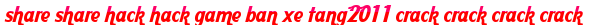 share share hack hack game ban xe tang2011 crack crack crack crack moi
